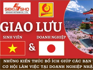 Kế hoạch tổ chức Hội thảo kết nối giao lưu sinh viên với doanh nghiệp Nhật Bản của Công ty Sekisho Việt Nam