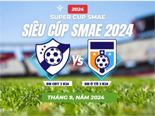 Hướng đến trận SUPER CUP SMAE 2024 - Giấc mơ của những Nhà vô địch