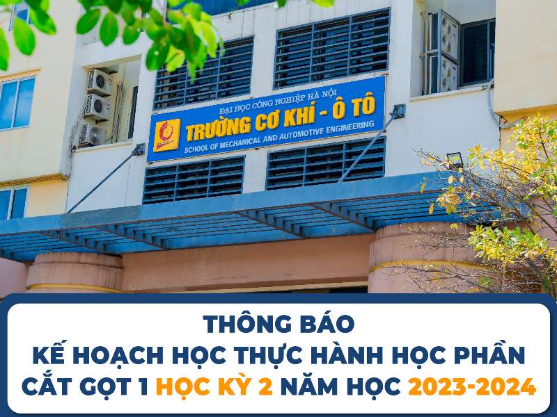 Thông báo kế hoạch học thực hành học phần cắt gọt 1 học kỳ 2 năm học 2023-2024