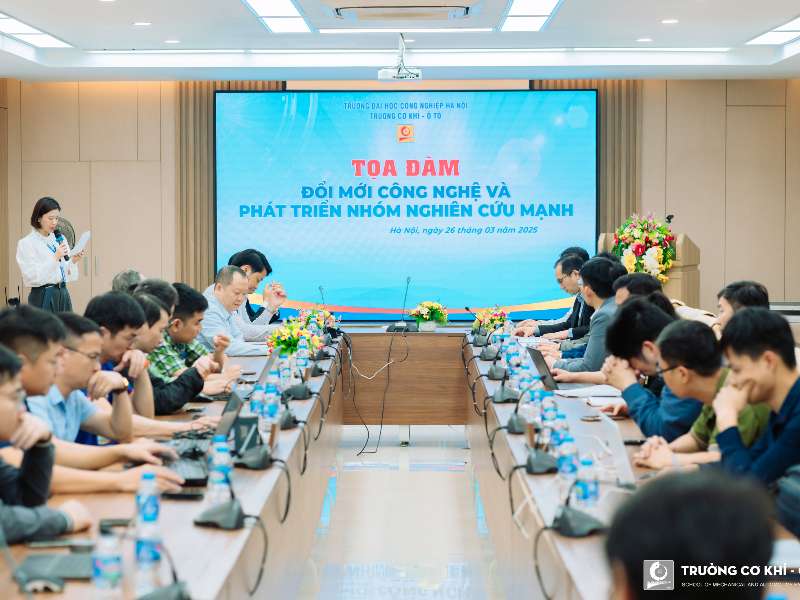 Trường Cơ khí – Ô tô tổ chức tọa đàm "Đổi mới công nghệ và phát triển nhóm nghiên cứu mạnh"