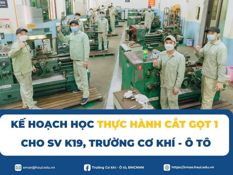 Kế hoạch học thực hành học phần MC6001- Thực hành Cắt gọt 1, học kỳ 2 năm học 2024-2025 đối với các lớp học phần thuộc trình độ đại học khóa 19, Trường Cơ khí - Ô tô