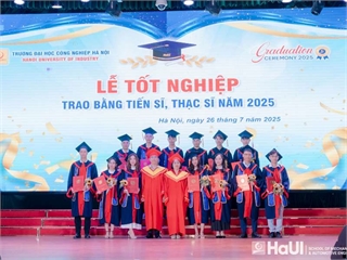Tân thạc sĩ 2025 Trường Cơ khí – Ô tô: Nguồn nhân lực tinh hoa sẵn sàng cho cách mạng công nghiệp tương lai