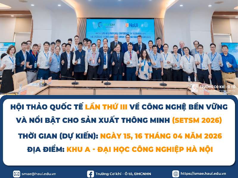 Kế hoạch tổ chức Hội thảo quốc tế lần thứ III về Công nghệ bền vững và nổi bật cho sản xuất thông minh -The 3rd International Conference on Sustainability and Emerging Technologies for Smart Manufacturing (SETSM 2026)