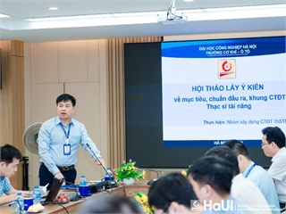 Trường Cơ khí – Ô tô tổ chức hội thảo lấy ý kiến xây dựng các chương trình đào tạo tài năng